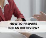 How To Prepare For An Interview