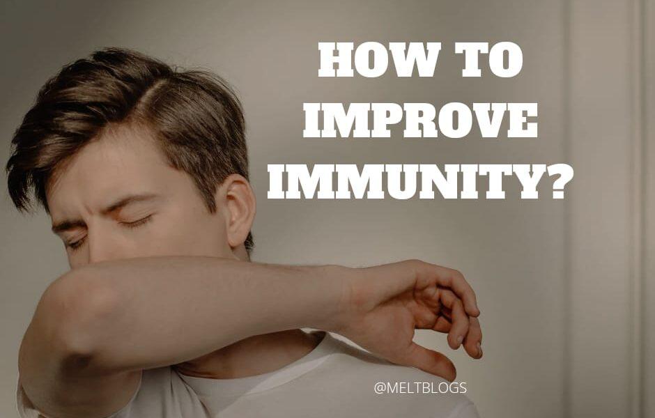 HOW TO IMPROVE IMMUNITY