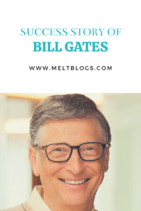 SUCCESS STORY OF BILL GATES - MELTBLOGS