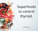 Superfoods to control thyroid.