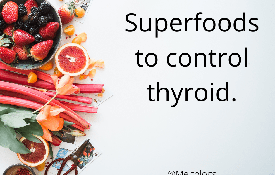 Superfoods to control thyroid.