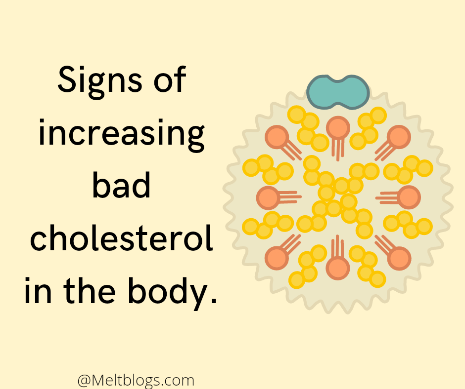 Signs of increasing bad cholesterol in the body.