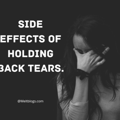 Side effects of holding back tears.