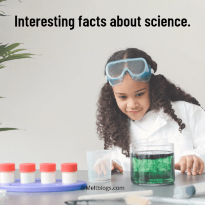 Interesting facts about science.