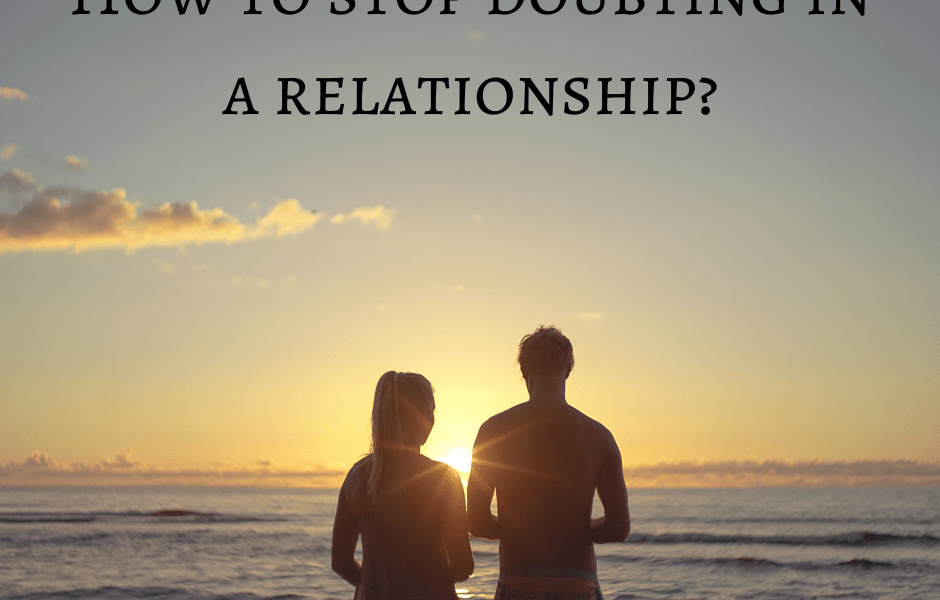How to stop doubting in a relationship