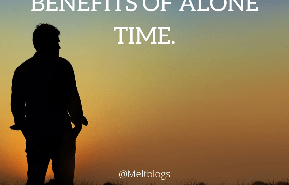 Benefits of alone time.