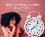 How to make children punctual?