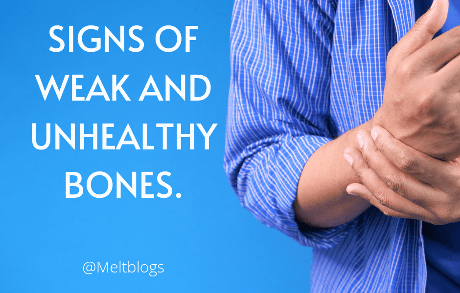 Signs of weak and unhealthy bones.
