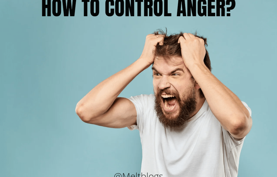 HOW TO CONTROL ANGER?