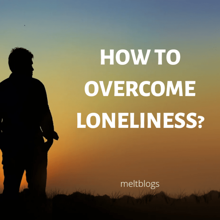 HOW TO OVERCOME LONELINESS? - MELTBLOGS