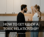 How to get rid of a toxic relationship?