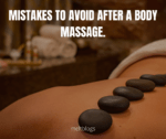 Mistakes to avoid after a body massage.