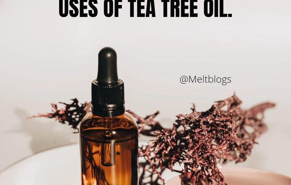 Uses of tea tree oil.