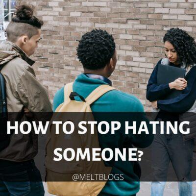 How to stop hating someone