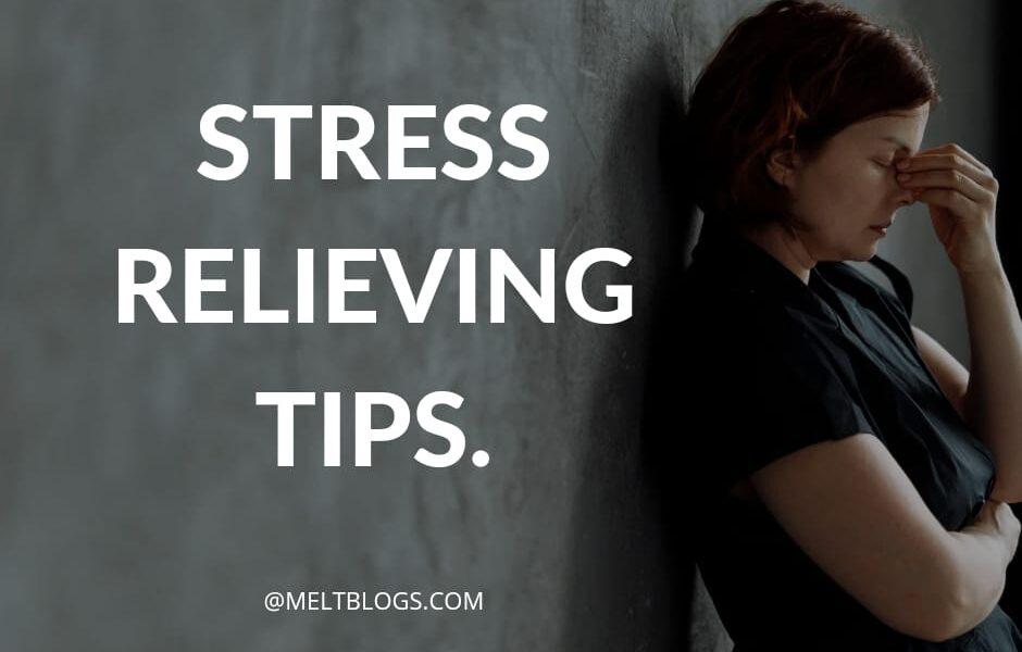 Stress relieving tips