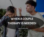 When Couple therapy is needed