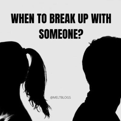 When to break up with someone?