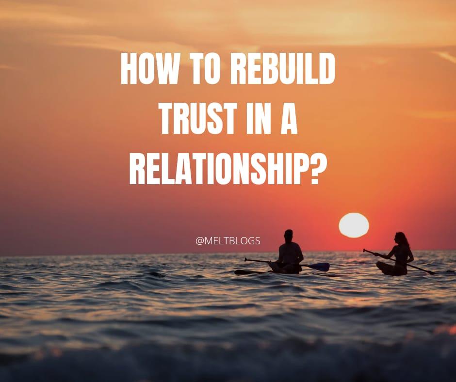 how-to-rebuild-trust-in-a-relationship-rebuilding-trust-relationship