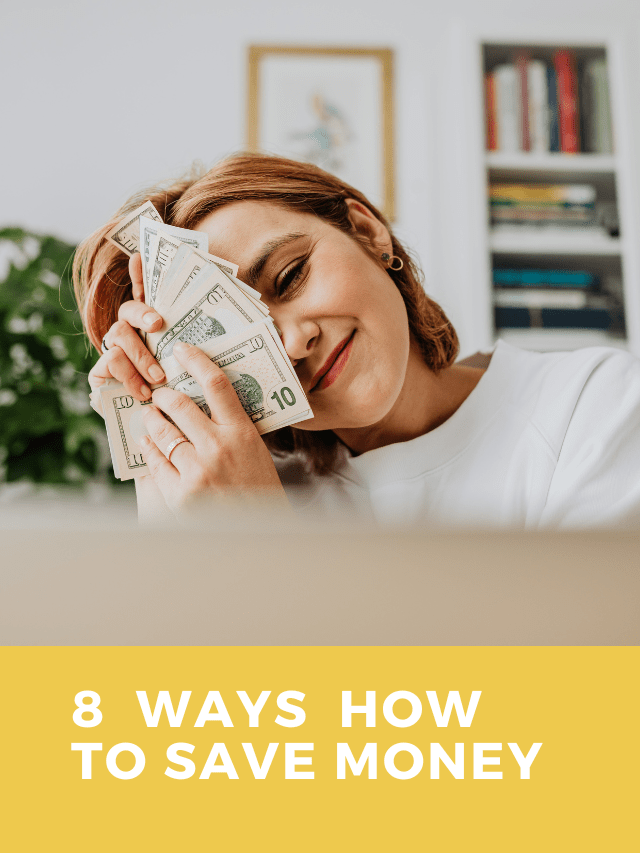 8 WAYS how to save money