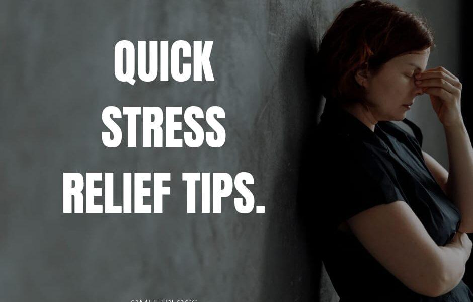 Quick stress relief Tips