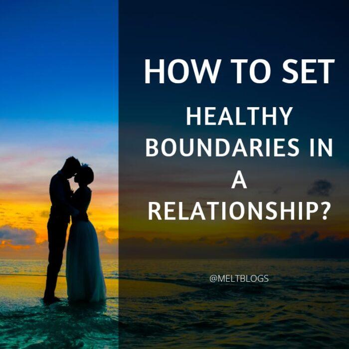 How To Set Healthy Boundaries In A Relationship Meltblogs 3881