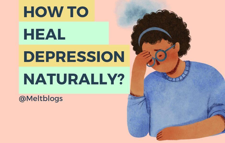 How to heal depression naturally