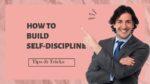 How to build self-discipline