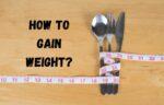 Weight gain tips