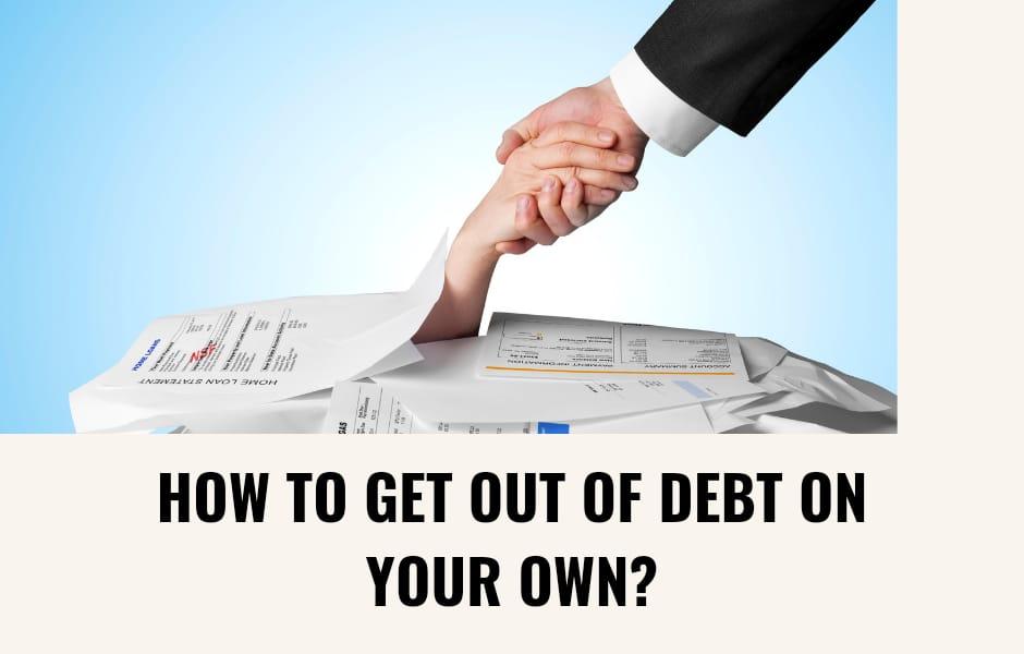How to get out of debt on your own