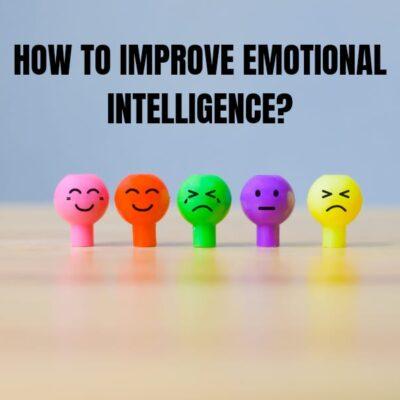 How to improve emotional intelligence