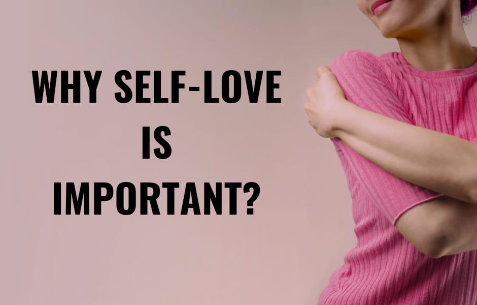 Why self-love is important
