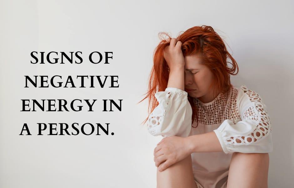 Signs of negative energy in a person