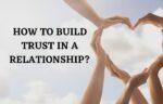 How to build trust in a relationship