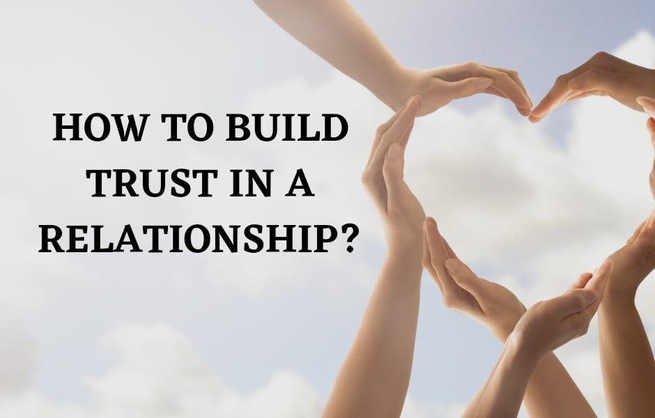 How to build trust in a relationship