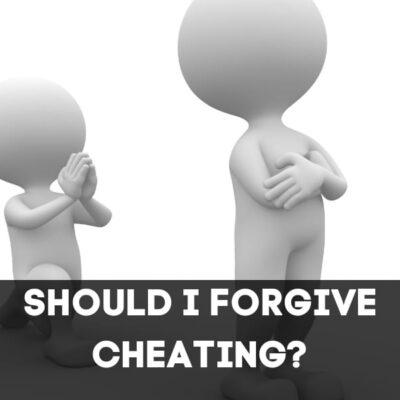 Should I forgive cheating