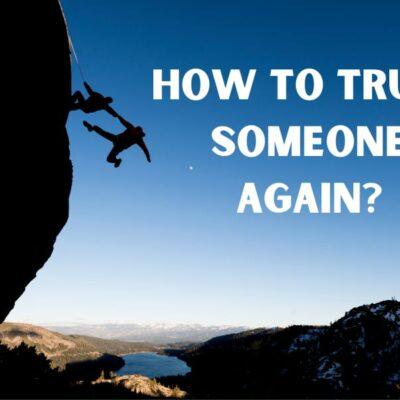 How to trust someone again