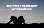 Best ways to break up with someone