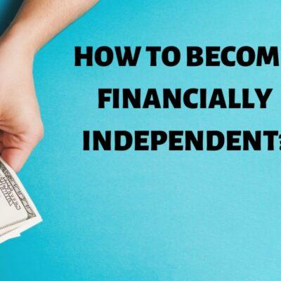 How to become financially independent