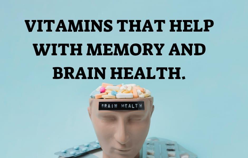 Vitamins that help with memory and brain health