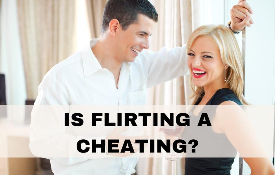 Is flirting cheating