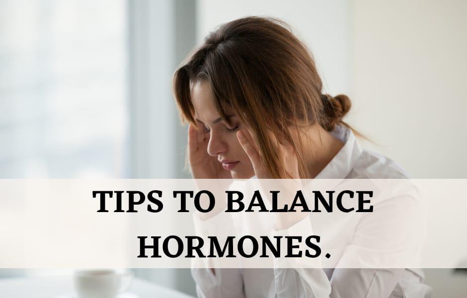Hormone balance tips
