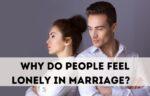 Why do people feel lonely in marriage