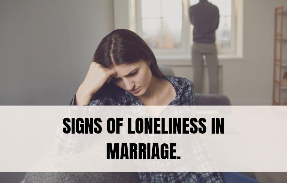 Signs of loneliness in marriage