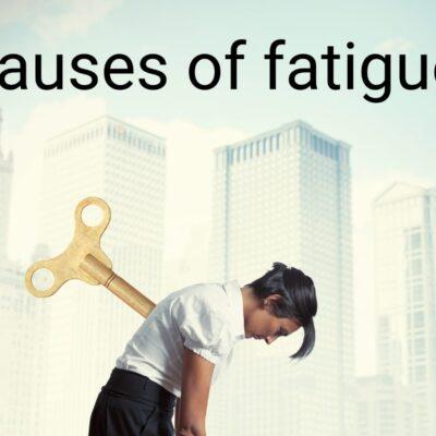 Causes of fatigue
