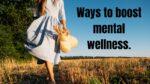 Ways to boost mental wellness