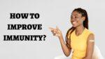 How to improve immunity