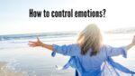 How to control emotions