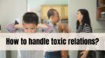 How to handle toxic relations