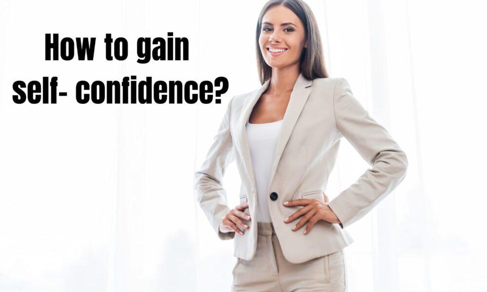 How to gain self-confidence