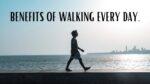 Benefits of walking every day